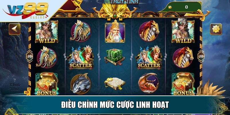 Nổ Hũ Sơn Tinh Thủy Tinh - Trải Nghiệm Thần Thoại Thưởng Khủng 3 Điều chỉnh mức cược linh hoạt
