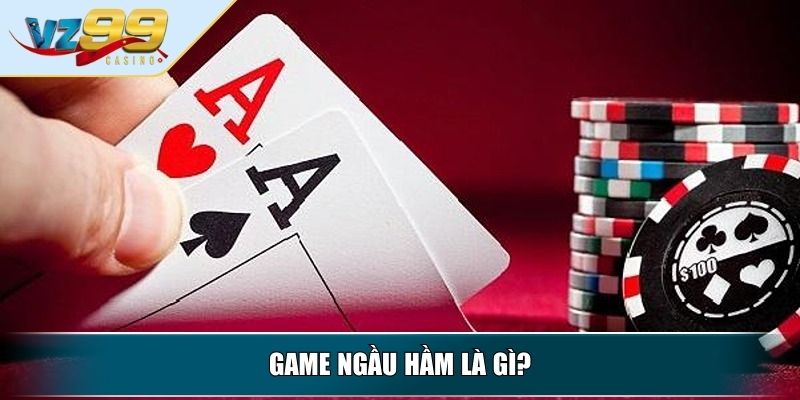 Cách Chơi Bài Ngầu Hầm - Kinh Nghiệm Tăng Tỷ Lệ Thắng 2 Game Ngầu Hầm là gì?