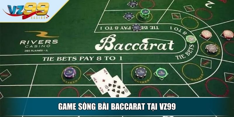 Game sòng bài Baccarat tại VZ99